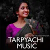 About Tarpyachi Music Song